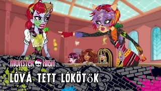 Lóvá tett lókötők  Monster High [upl. by Pryce]