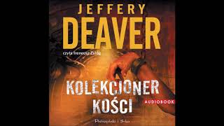 Jeffery Deaver quotKolekcjoner Kościquot audiobook Czyta Ireneusz Załóg [upl. by Ydurt547]