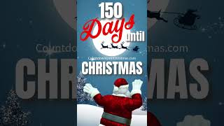 150 days until Christmas  Countdown Until Christmas [upl. by Maunsell]