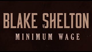 Blake Shelton  Minimum Wage Lyric Video [upl. by Selda]