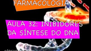 Curso de Farmacologia Aula 32  Inibidores da sintese do DNA parte I [upl. by Rochette814]