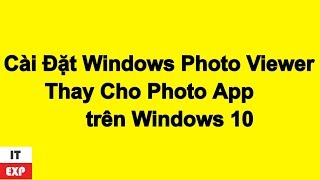 How To Restore Windows Photo Viewer Phục Hồi Windows Photo Viewer Trên Windows 10  KinhNghiemIT [upl. by Laeahcim]