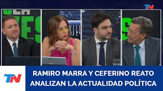 Ramiro Marra y Ceferino Reato analizan la actualidad política [upl. by Esimehc]