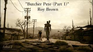 Fallout 3 GNR  Butcher Pete Part 1  Roy Brown [upl. by Rondi868]