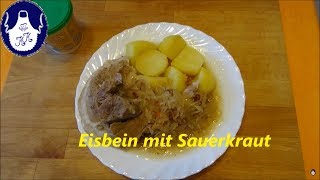 Eisbein mit Sauerkraut und Kartoffel  mal was ganz deftiges [upl. by Nodarb]