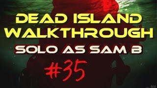 Dead Island Walkthrough 35  Drop By Drop 22 [upl. by Brinna]