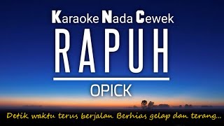 Opick  Rapuh  Karaoke Nada Cewek 3 [upl. by Nagard]