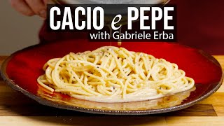 Cacio e Pepe with Gabriele Erba [upl. by Ezara]