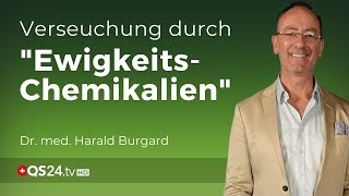 Das Jahrhundertgift PFAS  Dr med Harald Burgard  Erfahrungsmedizin  QS24 Gesundheitsfernsehen [upl. by Seedman979]