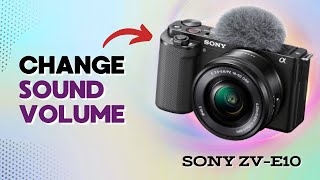 How to Change Sound Volume on Sony ZVE10 Everything You Need to Know [upl. by Adnilreh]