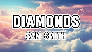 Sam Smith  Diamonds Lyrics [upl. by Sinaj]