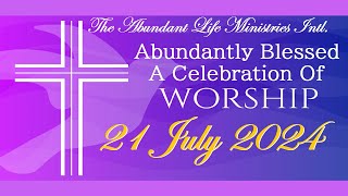 Abundantly Blessed  A Celebration Of Worship  21 July 2024 [upl. by Gherardo]