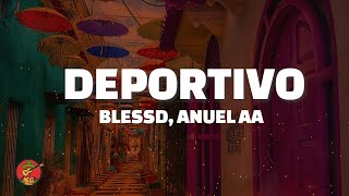 DEPORTIVO  BLESSD ANUEL AA LetraLyrics [upl. by Ennaxor]