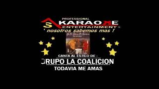 KARAOKE GRUPO LA COALICION TODAVIA ME AMAS BACHATA [upl. by Scully906]