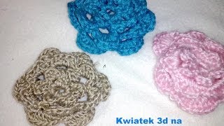 Kwiatek 3d na szydeĹ‚ku prosty [upl. by Ymac]