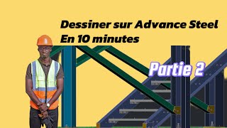 Advance Steel  dessiner en 10 minutes partie 2 [upl. by Tnelc]