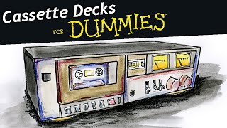 Cassette Decks for Dummies [upl. by Llydnek]