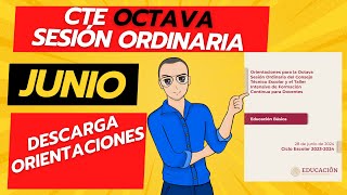 Orientaciones para la OCTAVA SESIÓN DE CONSEJO TÉCNICO ESCOLAR JUNIO 2024 [upl. by Mellisent]