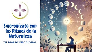 Crea Tu Diario Emocional y Vive al Ritmo de los Ciclos de la Naturaleza [upl. by Tonina]