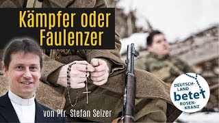 Kämpfer oder Faulenzer  Deutschland betet Rosenkranz [upl. by Raddy907]