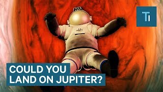 What Would Happen If Humans Tried To Land On Jupiter [upl. by Eahcim]