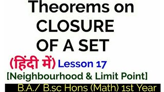 THEOREMS related to CLOSURE of a setIn HindiNeighbourhood amp Limit pointBA Bsc Hons Math [upl. by Brag]