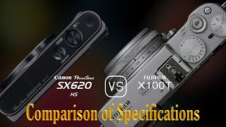 Canon PowerShot SX620 HS vs Fujifilm X100T A Comparison of Specifications [upl. by Luby]