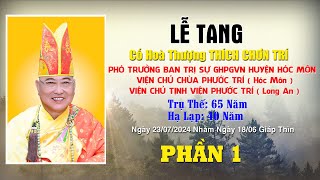 LỄ TANG CỐ HOÀ THƯỢNG THÍCH CHƠN TRÍ  VIỆN CHỦ CHÙA PHƯỚC TRÍ  P1 [upl. by Wons]