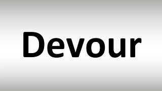 How to Pronounce Devour [upl. by Acimad]