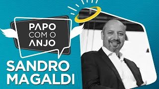 Sandro Magaldi Tudo sobre gestão escalável para sua Gestão do Amanhã  PAPO COM O ANJO [upl. by Gyasi]