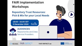 FAIR Implementation Workshop on Repository Trust Resources Pick amp Mix for your Local Needs [upl. by Missy]