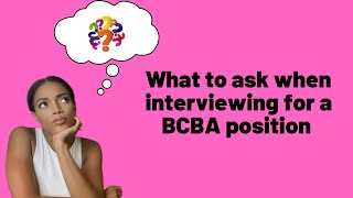 What to ask when interviewing for a BCBA position [upl. by Guenevere384]