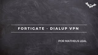 FORTIGATE  CONFIGURANDO DIALUP VPN [upl. by Kilian139]