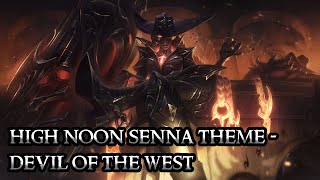 High Noon Senna Theme  Devil of the West  League of Legends [upl. by Anayk]