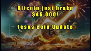 Bitcoin just broke 46000 Jesus coin update Tucker coin update DRC20 update [upl. by Aldric243]