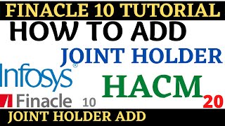 Finacle 10 Tutorial  HACM  How to add joint holder  Learn and gain [upl. by Liahus123]