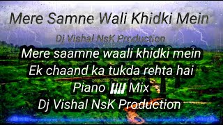 Mere Samne Wali Khidki Mein  Kishore Kumar  Lyrics Piano Mix  Dj Vishal NsK Production [upl. by Sydney623]