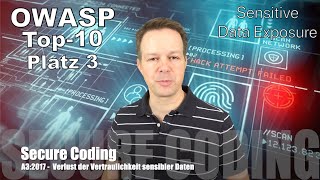 Secure Coding  Teil 3 Verlust der Vertraulichkeit sensibler Daten OWASP A32017 [upl. by Ailimat]