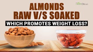 How To Eat Almonds To Lose Weight Raw Or Soaked [upl. by Enyrhtak]