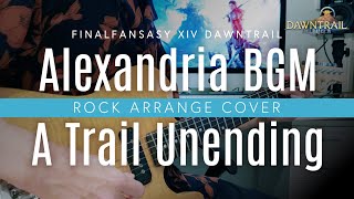 FFXIV【DAWNTRAIL Alexandria Dungeon Theme「A Trail Unending終わりなき軌跡」】 ROCK ARRANGE COVER [upl. by Inman]