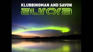 Klubbingman amp Savon  Aurora Club Mixes [upl. by Ehtylb139]