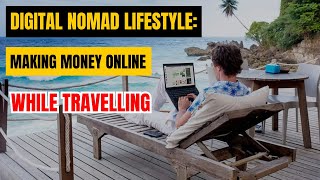 Im Living the Digital Nomad Lifestyle and Making REAL Money [upl. by Gnav]