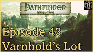 Pathfinder Kingmaker  Episode 43 Varnholds Lot  Part 1 [upl. by Ahsan808]