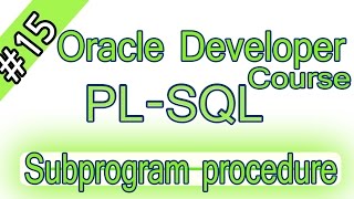 15Oracle PL SQL Arabic Course Subprogram procedure اوراكل ديفلوبر [upl. by Dwain]