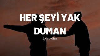 Duman  Her Şeyi Yak lyricssözleri [upl. by Noslrac]