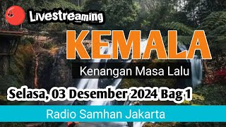 🔴Live Siaran acara Kemala Radio Samhan Jakarta Edisi Selasa 03 Desember 2024 Bagian 1 [upl. by Anilra495]