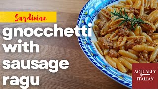 Rustic Sausage Ragu Recipe Sardinian Style Authentic gnocchetti sardi sausage sauce [upl. by Thierry]