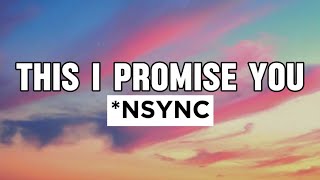 NSYNC  This I Promise You Lyrics [upl. by Ferrell]