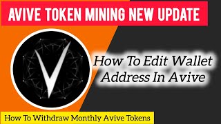 Avive Mining App  How To Change Wallet Address  Avive Withdrawal Update  Avive Latest Update News [upl. by Fenelia]