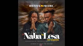 RayBack Na ShaDel Naba NA Lesa mp3 [upl. by Hafital]